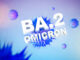 Sous-variant BA.2 : une fois et demie plus contagieux